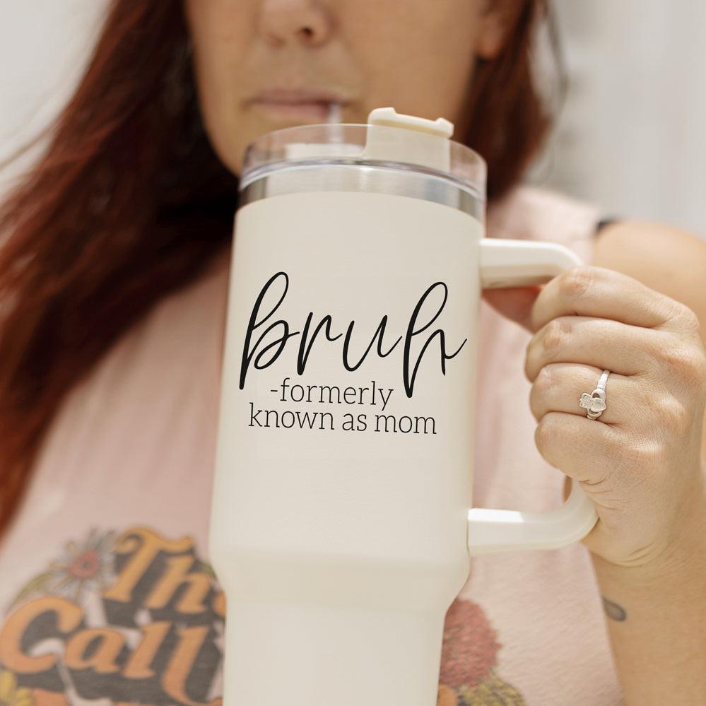 “Bruh Formerly Known as Mom” 40oz Tumbler – Insulated, BPA-Free Travel Mug with Lid