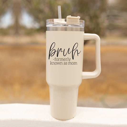 “Bruh Formerly Known as Mom” 40oz Tumbler – Insulated, BPA-Free Travel Mug with Lid